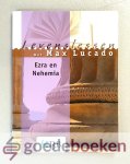 Lucado, Max - Ezra en Nehemia --- Levenslessen met...