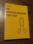 Blok, Cees - De mannelijkheid ten top. Zo lang mogelijk potent blijven of dat weer worden.
