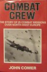 Comer, John - Combat crew. The story of 25 combat missions over north-west Europe