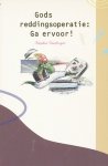 Gaukroger, Stephen - Gods reddingsoperatie: Ga ervoor!