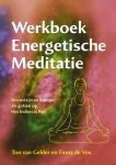 t. van Gelder, F. de Vos - Werkboek Energetische Meditatie