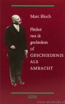BLOCH, M. - Pleidooi voor de geschiedenis of geschiedenis als ambacht. Vertaald uit het Frans en voorwoord door M. Wessel.