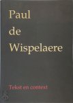 Paul De Wispelaere 10922 - Tekst en context artikelen en essays over moderne Nederlandse en buitenlandse literatuur