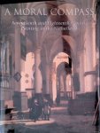 Wheelock Jr., Arthur K. - and others - A Moral CompassL Seventeenth and Eighteenth Century Painting in the Netherlands