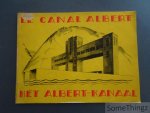 Leemans, O. - Le canal Albert : album édité à l'occasion de l'inauguration du canal Albert avec la collaboration de l' administration des ponts et chaussées / Het Albert kanaal uitgave ter gelegenheid der opening met medewerking van het bestuur van bruggen ...