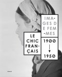  - Le chic français Images de femmes 1900 - 1950