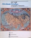 Karrow, Robert W. - Abraham Ortelius (1527-1598): cartographe et humaniste