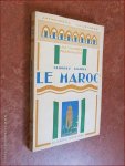HARDY, GEORGES. - Le Maroc. Choix de textes précédés d'une étude. Ouvrage illustré de 133 Gravures et une carte.
