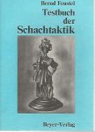 Feustel, Bernd - Testbuch der Schachtaktik