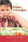 Montignac, Michel - Dikke vriendjes. Het behandelen en voorkomen van zwaarlijvigheid bij kinderen volgens de methode Montignac.