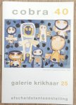 KRIKHAAR, GALERIE. - Cobra 40. Galerie krikhaar 25. Afscheidstentoonstelling.