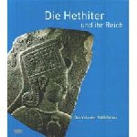 Willinghöfer, Helga, e.a. (red.) - Die Hethiter und ihr Reich. Das Volk der tausend Götter