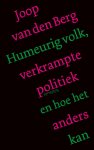 Joop van den Berg - (1) Humeurig Volk, Verkrampte Politiek En Hoe Het Anders Kan