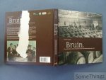 Cappelle, Charlotte. - Bruin: de geschiedenis van het brouwen in en rond Oudenaarde sinds 1357.