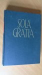 Boerkoel, J.D. ea. - Sola Gratia. Schets van de geschiedenis en de werkzaamheid van de Theologische Hogeschool der Gereformeerde Kerken in Nederland, 1854-1954