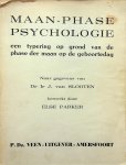 Slooten, Dr.Ir. J. van/ Else Parker - Maan-phase psychologie. Een typering op grond van de phase der maan op de geboortedag Slooten, Dr.Ir. J. van/ Else Parker - Maan-phase psychologie. Een typering op grond van de phase der maan op de geboortedag