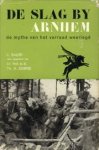 BAUER, C (naar gegevens van BOEREE, Lt.-Kol.b.d. Th.A) - De Slag bij Arnhem. De mythe van het verraad weerlegd