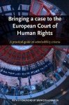 Council of Europe. - Bringing a case to the European Court of Human Rights: A practical guide on admissibility criteria.