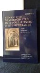 Selg, Peter, - Esoterische Gemeinschaften in Rudolf Steiners Mysteriendramen. Templer - Rosenkreuzer - Der Kreis um Benedictus