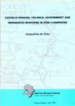 Jacqueline de Vries - Catholic Mission, Colonial Government and Indigenous response in Kom (Cameroon)