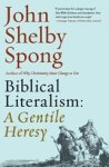 John Shelby Spong - Biblical Literalism: A Gentile Heresy: A Journey into a New Christianity Through the Doorway of Matthew's Gospel