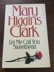 Mary Higgins Clark - Let me call you Sweetheart
