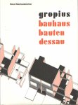 Gropius, Walter - Bauhausbauten Dessau. Mit einer vorbemerkung des herausgebers (Hrsg. von Hans M. Wingler)