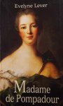 LEVER Evelyne - Madame de Pompadour