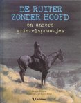 Maggie Pearson met illustraties van Gavin Rowe - De ruiter zonder hoofd en andere griezelsprookjes
