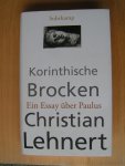 Lehnert, Christian - Korinthische Brocken / Ein Essay über Paulus