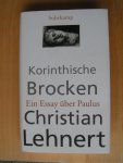 Lehnert, Christian - Korinthische Brocken / Ein Essay über Paulus