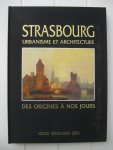 Gyss, Jean-Louis (ed.) - Strasbourg. Urbanisme et Architecture des origines à nos jours.