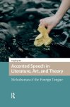 Tingting Hui - Accented Speech In Literature, Art, And Theory