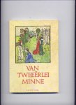 POLLMANN, Dr. JOP - Van tweeerlei minne - Bloemlezing van middelnederlandse lyriek verzameld door ....