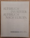 HOECHST & MÖNNICH, HORST. - Aufbruch ins Revier. Aufbruch nach Europa: Hoesch 1871-1971.