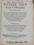 Couper, (Cowper,) Willem (William) - Drie Hemelsche Tractaten, op het achste Capittel tot den Romeynen, Te weten: 1. Den Hemel gheopent. 2. De rechte wegh tot d'eeuwighe Glorie. 3. De verheerlickinghe van een Christen. Daer in den raedt Gods, aengaende des menschen zalicheyyt, al...