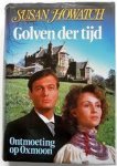 Susan Howatch., geen - Golven der tijd ontmoeting op Oxmoon. - Susan Howatch.