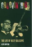 Alyn Shipton 52152 - Groovin' High The Life of Dizzy Gillespie