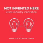 Ramon Vullings, Marc Heleven - Not invented here cross-industry innovation