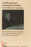BLOCH, E., CAYSA, V. , CAYSA, P. , EICHLER, K.D. - Hoffnung kann enttäuscht werden. Ernst Bloch in LeipzIg. Dokumentiert und kommentiert.
