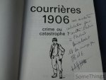 Luxardo H. , Ragache C. C. , Sandrin J. - Courrières 1906 : 1 100 Morts . Crime ou catastrophe?
