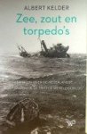 Kelder, A - Zee, Zout en Torpedo's Kelder, A - Zee, Zout en Torpedo's