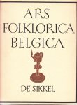 Keyser, P. De (o.l.v.) - Ars Folklorica Belgica. Noord- en Zuid-Nederlandse volkskunst. Deel 1 + deel 2.