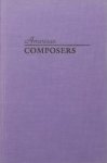 Strickland, Edward. - American Composers. Dialogues on Contemporary Music.