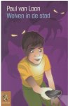 Paul van Loon - Wolven in de stad Gedrukt boek