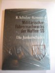 R.Schulze Kossens - Militärischer Führernachwuchs der Waffen-SS Die Junkerschulen