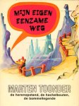 Toonder, Marten - Mijn Eigen Eenzame Weg - bevat: De herenopstand . De Hachelbouten . De Bommellegende, 198 pag. paperback, goede staat