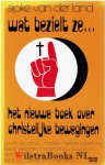 Land, Sipke van der - Wat bezielt ze... het nieuwe boek over Christelijke beweging