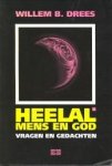 DREES, WILLEM B - Heelal, mens en god. Vragen en gedachten