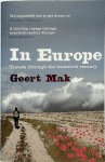 Geert Mak - In Europe travels through the twentieth century